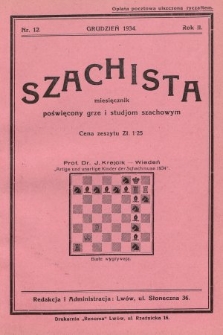 Szachista : miesięcznik poświęcony grze i studjom szachowym. 1934, nr 12