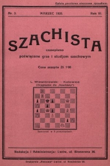 Szachista : czasopismo poświęcone grze i studjom szachowym. 1935, nr 3