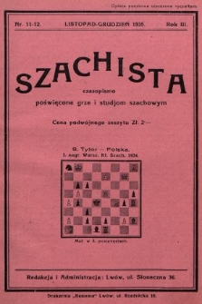Szachista : czasopismo poświęcone grze i studjom szachowym. 1935, nr 11-12
