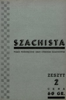 Szachista : czasopismo poświęcone grze, nauce i studiom szachowym. 1938, z. 2