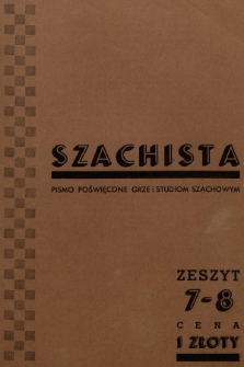 Szachista : czasopismo poświęcone grze, nauce i studiom szachowym. 1938, z. 7-8