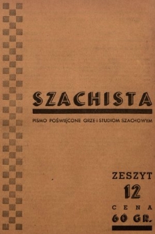 Szachista : czasopismo poświęcone grze, nauce i studiom szachowym. 1938, z. 12