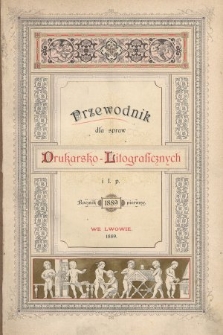 Przewodnik dla spraw Drukarsko - Litograficznych i t. p. R. 1, 1889, spis rzeczy