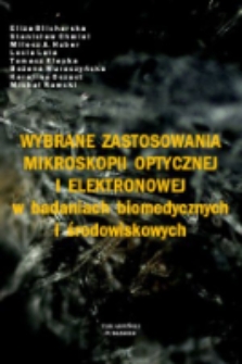 Wybrane zastosowania mikroskopii optycznej i elektronowej w badaniach biomedycznych i środowiskowych