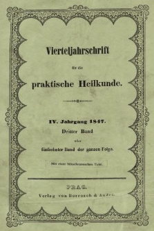 Vierteljahrschrift für die Praktische Heilkunde. Jg.4, 1847, Bd. 3