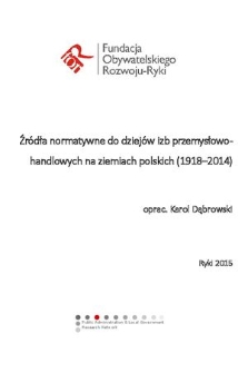 Źródła normatywne do dziejów izb przemysłowo-handlowych w Polsce (1918-2014)
