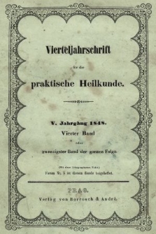 Vierteljahrschrift für die Praktische Heilkunde. Jg.5, 1848, Bd. 4