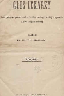 Głos Lekarzy : pismo poświęcone sprawom zawodowo-lekarskim, deontologii lekarskiej i zagadnieniom z zakresu medycyny społecznej. 1909, spis rzeczy