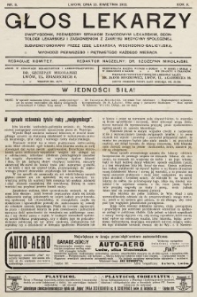 Głos Lekarzy : dwutygodnik poświęcony sprawom zawodowym lekarskim, deontologii lekarskiej i zagadnieniom z zakresu medycyny społecznej subwencyonowany przez Izbę Lekarską Wschodnio - Galicyjską. 1912, nr 8