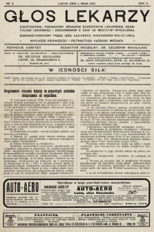 Głos Lekarzy : dwutygodnik poświęcony sprawom zawodowym lekarskim, deontologii lekarskiej i zagadnieniom z zakresu medycyny społecznej subwencyonowany przez Izbę Lekarską Wschodnio - Galicyjską. 1912, nr 9