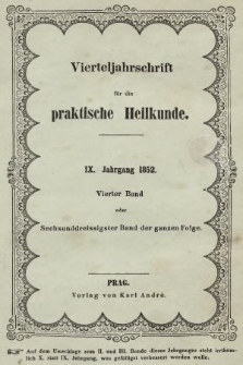 Vierteljahrschrift für die Praktische Heilkunde. Jg.9, 1852, Bd. 4