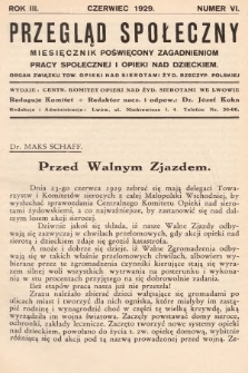 Przegląd Społeczny : miesięcznik poświęcony zagadnieniom pracy społecznej i opieki nad dzieckiem : organ Związku Tow.[arzystw] Opieki nad Sierotami Żyd.[owskimi] Rzeczyp.[ospolitej] Polskiej. 1929, nr 6