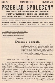 Przegląd Społeczny : miesięcznik poświęcony zagadnieniom pracy społecznej i opieki nad dzieckiem : organ Związku Tow.[arzystw] Opieki nad Sierotami Żyd.[owskimi] Rzeczyp.[ospolitej] Polskiej. 1931, nr 8