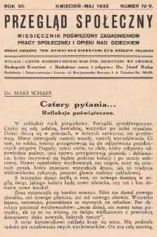 Przegląd Społeczny : miesięcznik poświęcony zagadnieniom pracy społecznej i opieki nad dzieckiem : organ Związku Tow.[arzystw] Opieki nad Sierotami Żyd.[owskimi] Rzeczyp.[ospolitej] Polskiej. 1933, nr 4-5