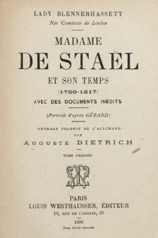 Madame de Staël et son temps (1766-1817) : avec des documents inédits. T. 1