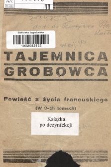 Tajemnica grobowca : powieść z życia francuskiego : (w 3 t-ch)