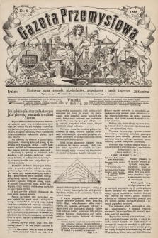 Gazeta Przemysłowa : ilustrowany organ przemysłu, rękodzielnictwa, gospodarstwa i handlu krajowego. 1866, nr 9