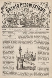 Gazeta Przemysłowa : ilustrowany organ przemysłu, rękodzielnictwa, gospodarstwa i handlu krajowego. 1866, nr 13