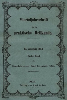 Vierteljahrschrift für die Praktische Heilkunde. Jg.11, 1854, Bd. 1