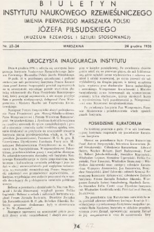 Biuletyn Instytutu Naukowego Rzemieślniczego Imienia Pierwszego Marszałka Polski Józefa Piłsudskiego (Muzeum Rzemiosł i Sztuki Stosowanej). 1936, nr 23