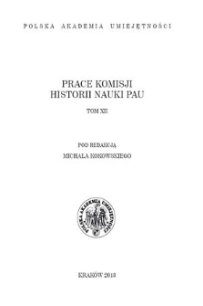 Prace Komisji Historii Nauki PAU. T. 12, 2013