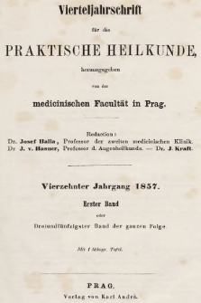 Vierteljahrschrift für die Praktische Heilkunde. Jg.14, 1857, Bd. 1