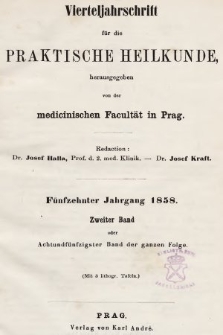 Vierteljahrschrift für die Praktische Heilkunde. Jg.15, 1858, Bd. 2