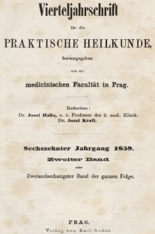 Vierteljahrschrift für die Praktische Heilkunde. Jg.16, 1859, Bd. 2