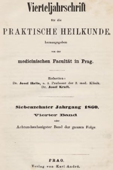 Vierteljahrschrift für die Praktische Heilkunde. Jg.17, 1860, Bd. 4