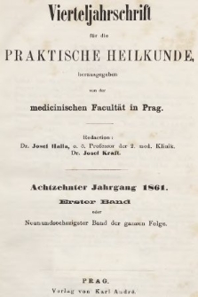 Vierteljahrschrift für die Praktische Heilkunde. Jg.18, 1861, Bd. 1