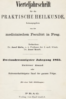 Vierteljahrschrift für die Praktische Heilkunde. Jg.22, 1865, Bd. 3