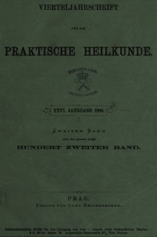 Vierteljahrschrift für die Praktische Heilkunde. Jg.26, 1869, Bd. 2