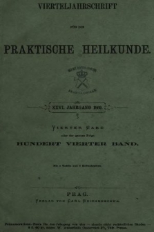 Vierteljahrschrift für die Praktische Heilkunde. Jg.26, 1869, Bd. 4