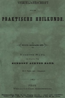 Vierteljahrschrift für die Praktische Heilkunde. Jg.27, 1870, Bd. 4