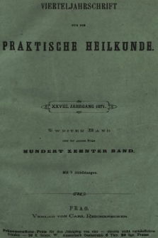 Vierteljahrschrift für die Praktische Heilkunde. Jg.28, 1871, Bd. 2