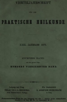 Vierteljahrschrift für die Praktische Heilkunde. Jg.29, 1872, Bd. 2