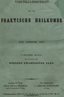 Vierteljahrschrift für die Praktische Heilkunde. Jg.30, 1873, Bd. 4