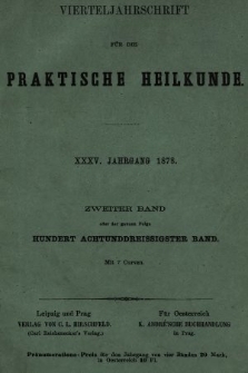 Vierteljahrschrift für die Praktische Heilkunde. Jg.35, 1878, Bd. 2