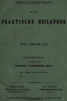 Vierteljahrschrift für die Praktische Heilkunde. Jg.35, 1878, Bd. 4
