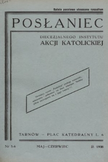 Posłaniec Diecezjalnego Instytutu Akcji Katolickiej. 1938, nr 5-6