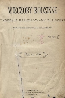 Wieczory Rodzinne : tygodnik illustrowany dla dzieci. R. 7, 1886, spis rzeczy