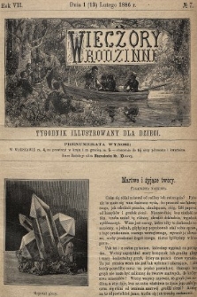 Wieczory Rodzinne : tygodnik illustrowany dla dzieci. R. 7, 1886, nr 7