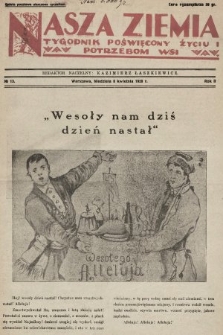 Nasza Ziemia : tygodnik poświęcony życiu i potrzebom wsi. 1928, nr 13