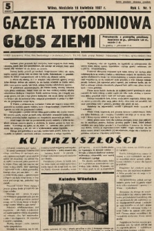 Gazeta Tygodniowa : głos ziemi. 1937, nr 1