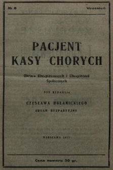 Pacjent Kasy Chorych : obrona ubezpieczonych i ubezpieczeń społecznych. 1927, nr 6