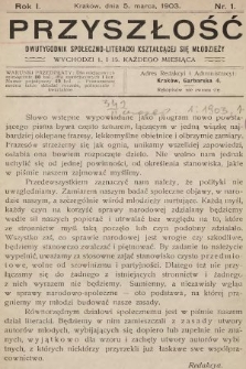 Przyszłość : dwutygodnik społeczno-literacki kształcącej się młodzieży. 1903, nr 1