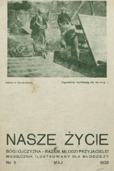 Nasze Życie : miesięcznik ilustrowany dla młodzieży. 1932, nr 5