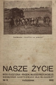 Nasze Życie : miesięcznik ilustrowany dla młodzieży. 1932, nr 8