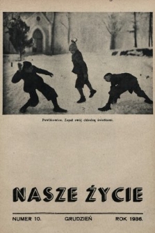 Nasze Życie : miesięcznik ilustrowany Młodzieży Zakładów Wychow. Tow. „Powściągliwość i Praca”. 1936, nr 10