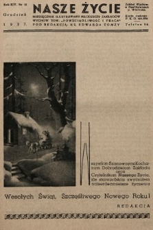 Nasze Życie : miesięcznik ilustrowany Młodzieży Zakładów Wychow. Tow. „Powściągliwość i Praca”. 1937, nr 12